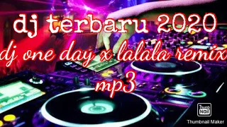 Download Dj one day x lalala remix mp3 tanpa iklan MP3