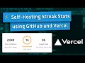 How To Self-Host GitHub Readme Streak Stats on Vercel