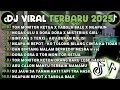 Lagu DJ TIKTOK TERBARU 2025🎵DJ TOR MONITOR KETUA X TABOLA BALE🎵 DJ NGA DULU X DORA DORA X MISTERIUS GIRL