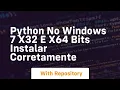 Python no windows 7 x32 e x64 bits instalar corretamente