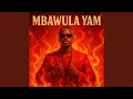 Lagu Mbawula Yam (feat. Uyihlo)