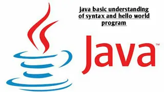 java basics understanding basic syntax of any Java program running hello world program l English