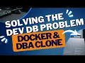 Solving the dev DB problem with Docker and dbaclone