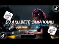 Download Lagu DJ Aku Bete Sama Kamu - Style Plat Kt Viral Tiktok Jedag Jedug Full Bass 🔥