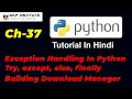 Ch-37 Exception Handling Try Except Else Finally In Python Python tutorial for beginners in hindi