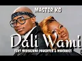 MASTER KG-"DALI WAMI"(New 2025 ) FT  X NKOSAZANA DAUGHTER X MAKHADZI X MAWHOO X NOMCEBO 