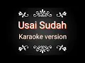 Lagu KARAOKE USAI SUDAH.