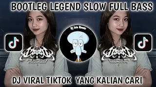 dj bootleg lagend viral tiktok terbaru 2024 yang kalian cari bootleg legen x ady music