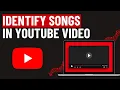 How to Identify a Song in a YouTube 2025