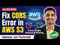 AWS S3 CORS Tutorial Fix Cross-Origin Resource Sharing Error Hands-on Demo
