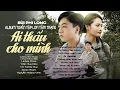 Download Lagu TUYỂN TẬP LOFI TÂM TRẠNG - BÙI PHI LONG | ALBUM AI THẤU CHO MÌNH |  Hai Bác ơi con thương Út...
