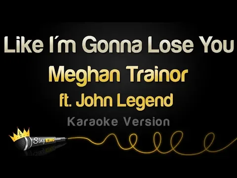 Download MP3 Meghan Trainor ft. John Legend - Like I'm Gonna Lose You (Karaoke Version)