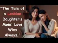 Download Lagu 🌸 Tale of a Lesbian Daughter's mom | Heartwarming Lesbian Love Story | LGBTQ+ Acceptance 🌸