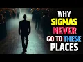 Lagu The 12 Places A Sigma Male NEVER Goes | Protect Your Energy At All Costs | @thepsychignition 