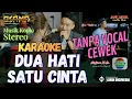 Lagu DUA HATI SATU CINTA KARAOKE TANPA VOCAL CEWEK - OSAMA MUSIK - ANIJAYA AUDIO LIVE