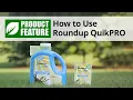 How to Use Roundup QuikPRO Herbicide