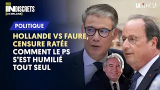 HOLLANDE VS FAURE, CENSURE RATÉE : COMMENT LE PS S’EST HUMILIÉ TOUT SEUL