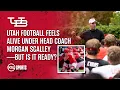 Utah Football Feels Alive Under Head Coach Morgan Scalley But Is It Ready