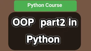 OOP in Python Part 2 Lecture 7 inheritance encapsulation Polymorphism Abstraction in Python