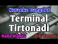 Download Lagu TERMINAL TIRTONADI - KARAOKE || NADA WANITA CEWEK || Versi Original || Didi Kempot || Live Keyboard
