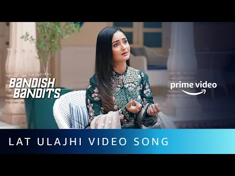 Download MP3 Latt Ulajhi Video Song | Bandish Bandits | Shreeya Sondur | Tridha Choudhury | Amazon Original