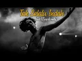 Download Lagu TAK SELALU INDAH - JILI (Fourtwnty) || video lirik