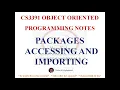 PACKAGES IN JAVA NOTES IMPORTING ACCESSING PACKAGES CS3391 OBJECT ORIENTED PROGRAMMING NOTES