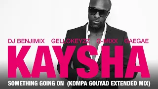 Download Kaysha - Something going on - Kompa Gouyad Extended Mix MP3