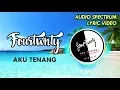 Download Lagu Fourtwnty -  Aku Tenang (Audio Spectrum \u0026 Lyric Video)