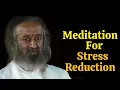 Lagu मेडिटेशन for stress Reduction || Guided by srisrigurudev ji ||