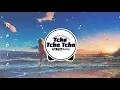 Download Lagu Tchu Tcha Tcha Remix | Bài Hát Được Yêu Thích Trên Tik Tok