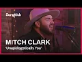 Mitch Clark - Unapologetically You Songkick Live