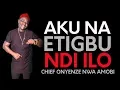 Download Lagu CHIEF ONYENZE NWA AMOBI | AKU NA ETIGBU NDI IRO - Nigerian Highlife Music
