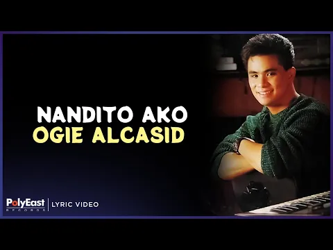 Download MP3 Ogie Alcasid - Nandito Ako (Lyric Video)