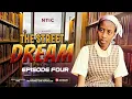The STREET DREAM EP 4