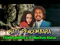 Download Lagu HATI PENGEMBARA  -  Muchsin Alatas