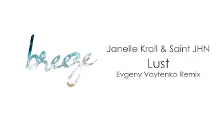 Janelle Kroll \u0026 Saint JHN - Lust (Evgeny Voytenko Remix) |BREEZEMUSIC|