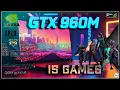Nvidia Geforce GTX 960M in 15 GAMES 2024