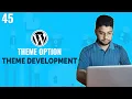 Custom Theme Option WordPress Theme Development Tutorial Bangla Part 45