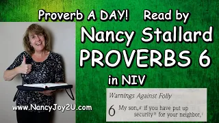 Proverbs 6 from the NIV read by Nancy Stallard www NancyJoy2U com Wisdom King Solomon