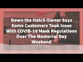 Down the Hatch Owner Says Some Customers Took Issue With COVID Mask Regulations