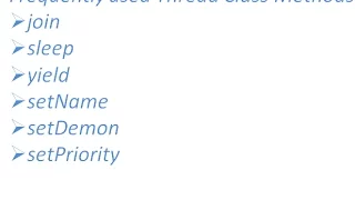 Common used Thread class Methods join sleep yield setpriority setName setDemon