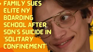 Family sues elite NY boarding school after son s suicide in solitary confinement