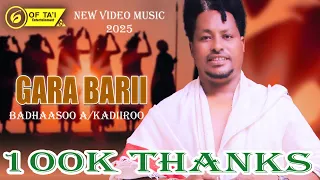 New Oromo Music Badhaasoo A Kadiiroo GARA BARII 2025 