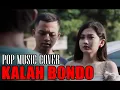 Download Lagu KALAH BONDO - POP MUSIC I PEPEH SADBOY (Official Music Cover)