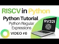 Download Lagu Video 6, RISCV in Python, Python Tutorial, Regular Expressions