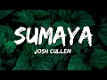 JOSH CULLEN - Sumaya (Lyrics)