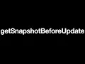 React Lifecycle methods 5 getSnapshotBeforeUpdate