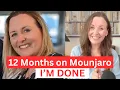 12 Months on Mounjaro - I m Done