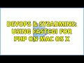 DevOps SysAdmins Using FastCGI for PHP on Mac OS X